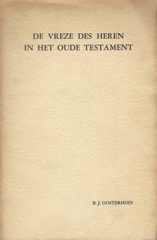 Populair De vreze des Heren in het Oude Testament – B.J. Oosterhoff