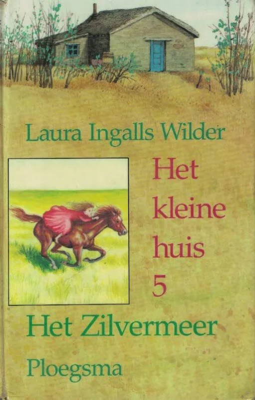 Nieuw Het Kleine Huis 5 : Het Zilvermeer–Laura Ingalls Wilder
