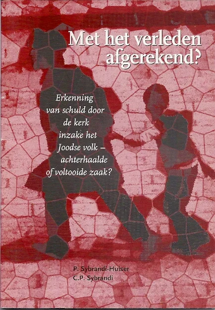 Met het verleden afgerekend? – P. Sybrandi-Huiser ; C.P. Sybrandi Korting