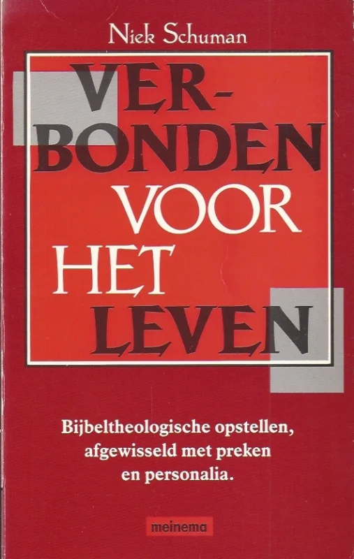 Verbonden voor het leven : bijbeltheologische opstellen, afgewisseld met preken en personalia – Niek Schuman Gratis Verzending