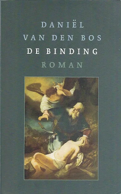 De binding : een roman – Daniël van den Bos Tijdelijk Beschikbaar