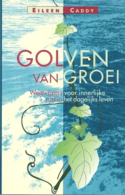 Golven van groei : wegwijzers voor innerlijke rust in het dagelijks leven – Eileen Caddy Speciale Aanbieding