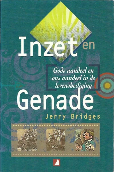 Meest Verkocht Inzet en genade : Gods aandeel en ons aandeel in de levensheiliging – Jerry Bridges