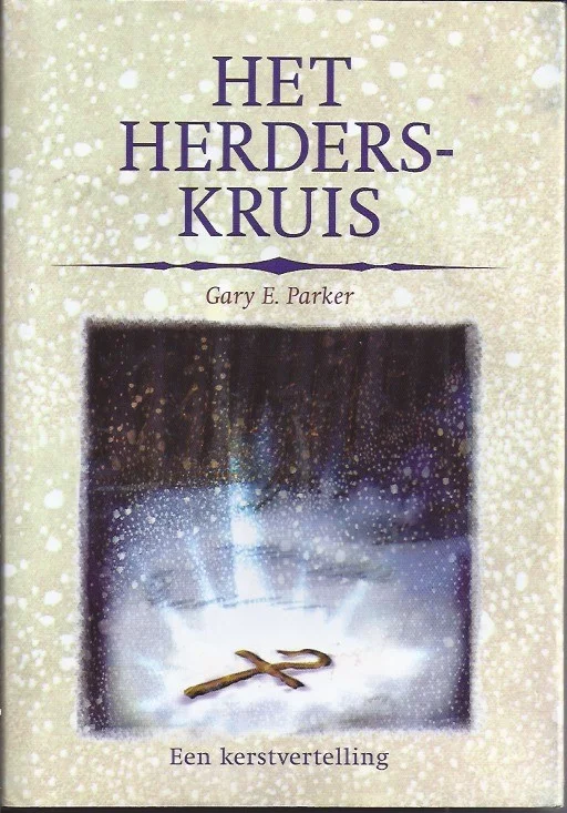 Het herderskruis : een kerstvertelling – Gary E. Parker Alleen Vandaag
