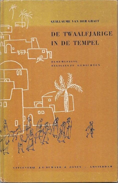 Op = Op De twaalfjarige in de tempel : bloemlezing religieuze gedichten voor school en huis – verzameld door Guillaume van der Graft