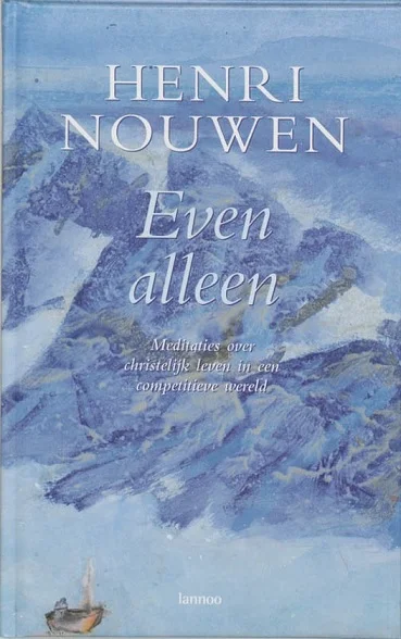 Even alleen : meditaties over christelijk leven in een competitieve wereld – Henri Nouwen Direct Beschikbaar