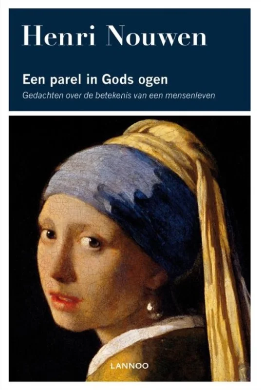 Een parel in Gods ogen : gedachten over de betekenis van een mensenleven – Henri Nouwen Betaalbaar