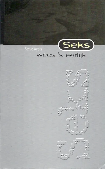 Seks : wees ‘s eerlijk – Steve Ayers Beperkt Aanbod