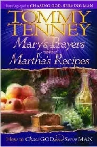 Alleen Vandaag Mary’s Prayers and Martha’s Recipes – Tommy Tenney