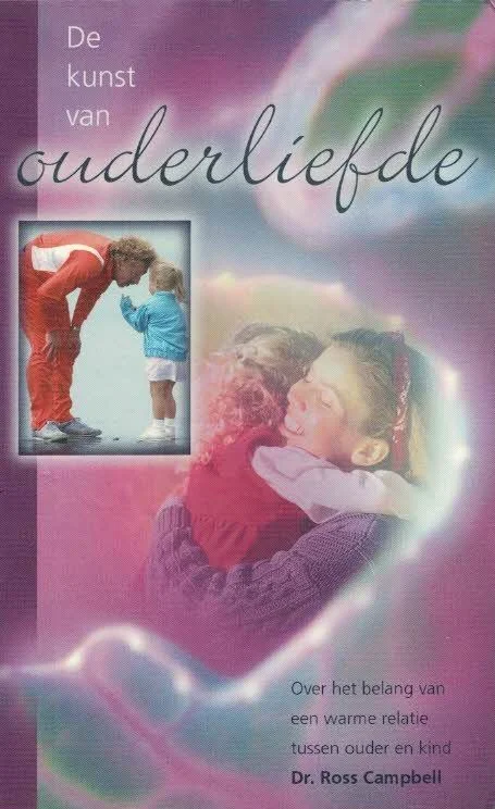 De kunst van ouderliefde – Dr. Ross Campbell (5e druk) Snelle Levering