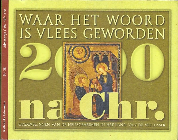 Waar het woord is vlees geworden : Overwegingen van de heilsgeheimen in het land van de Verlosser (T.g.v. van het Heilig Jubileumjaar 2000 ten behoeve van Pelgrims en Gelovigen) Speciale Aanbieding