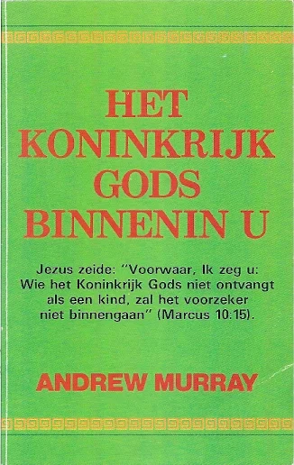 Finale Uitverkoop Het koninkrijk Gods binnenin U – Andrew Murray