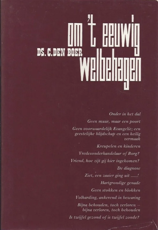 Om ‘t eeuwig welbehagen : Verhandelingen over de Dordtse leerregels – Ds. C. den Boer (5e druk met s.o.) Populair