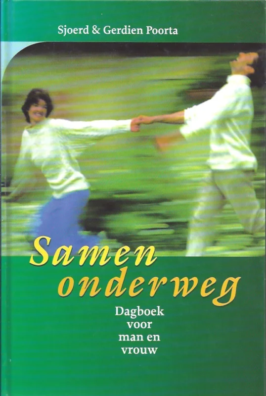 Samen onderweg : dagboek voor man en vrouw – Sjoerd en Gerdien Poorta Hoge Kwaliteit