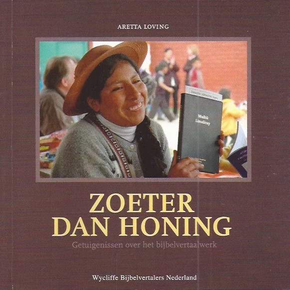 Flitsaanbieding Zoeter dan honing : getuigenissen over het bijbelvertaalwerk – Aretta Loving (6e druk 2008)