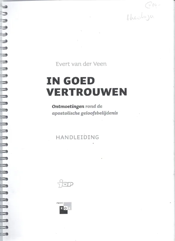 Hoge Kwaliteit In goed vertrouwen : ontmoetingen rond de apostolische geloofsbelijdenis (HANDLEIDING)