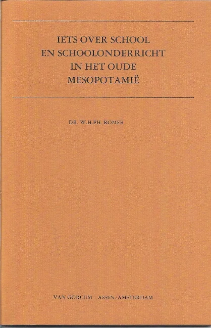 Beperkt Aanbod Iets over school en schoolonderricht in het oude Mesopotamië – Dr. W.H. Ph. Römer
