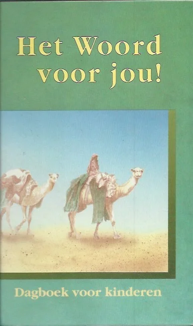 Nieuw Het Woord voor jou! : dagboek voor kinderen –J.D. van Leeuwen (eindred.)