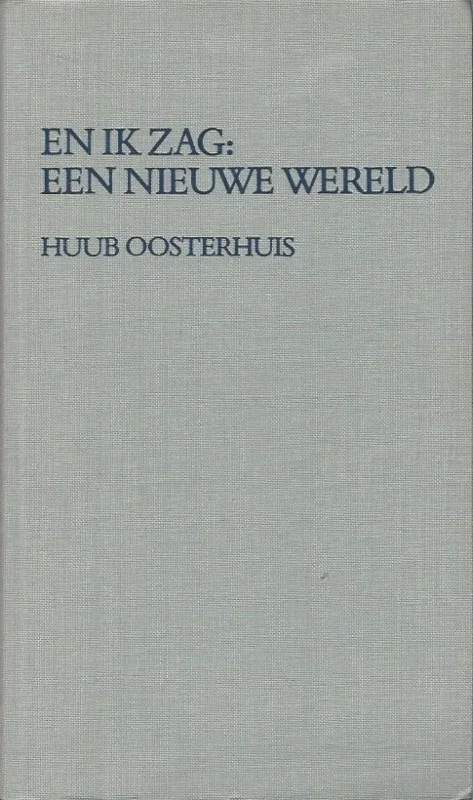 En ik zag: een nieuwe wereld : proeven van bijbelse prediking – Huub Oosterhuis Dagaanbieding