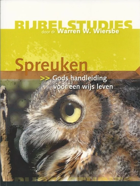 Spreuken : Gods handleiding voor een wijs leven : Bijbelstudies – door dr. Warren W. Wiersbe Korting