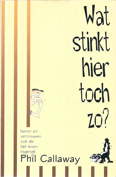 Fabrieksprijs Wat stinkt hier toch zo? : Humor en vertrouwen ook als het leven tegenzit – Phil Callaway