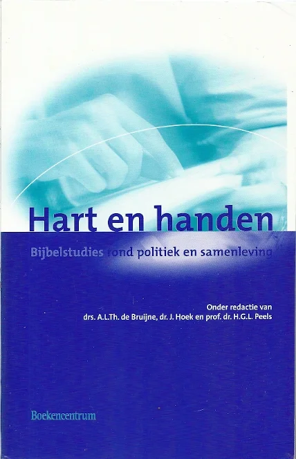 Betaalbaar Hart en handen : Bijbelstudies rond politiek en samenleving – A.L.Th. de Bruijne e.a.