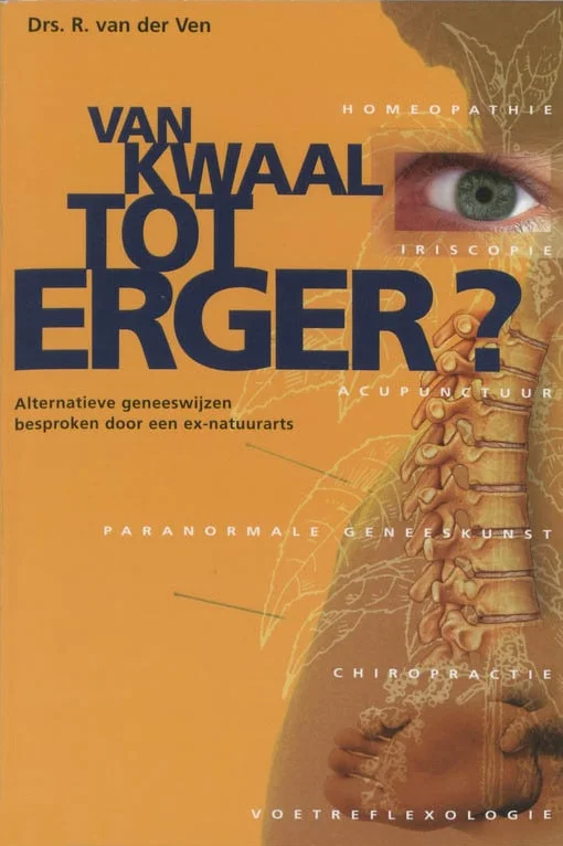 Lage Prijs Van Kwaal Tot Erger? : Alternatieve Geneeswijzen Besproken Door Een Ex-Natuurarts – Rolf van der Ven