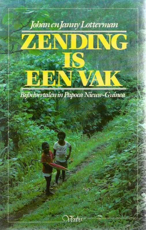Beste Prijs Zending is een vak : bijbelvertalen in Papoea Nieuw-Guinea–Johan en Janny Lotterman
