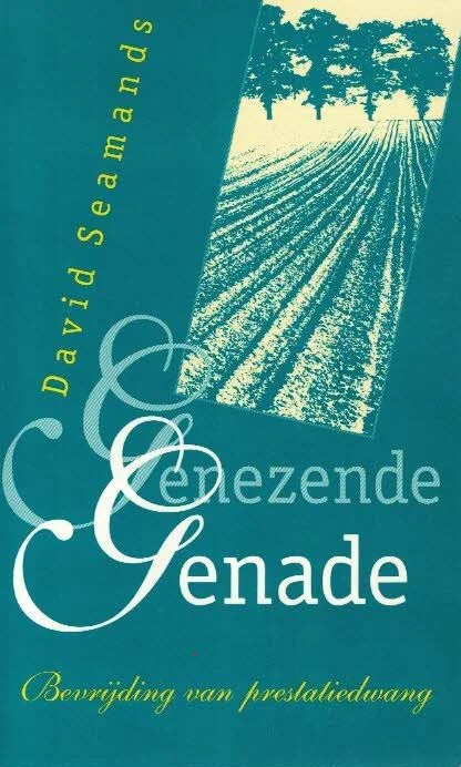 Genezende genade : bevrijding van prestatiedwang – David Seamands (blauw 1e druk) Koop Online