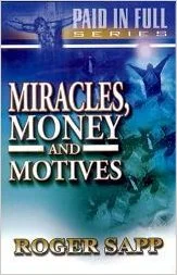 Alleen Vandaag Miracles, Money and Motives – Roger Sapp
