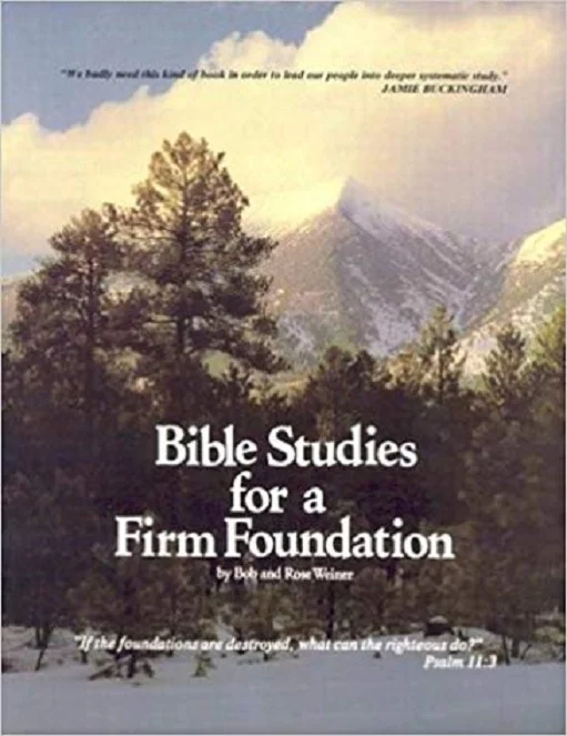 Bible studies for a firm Foundation – Bob & Rose Weiner Goedkoop