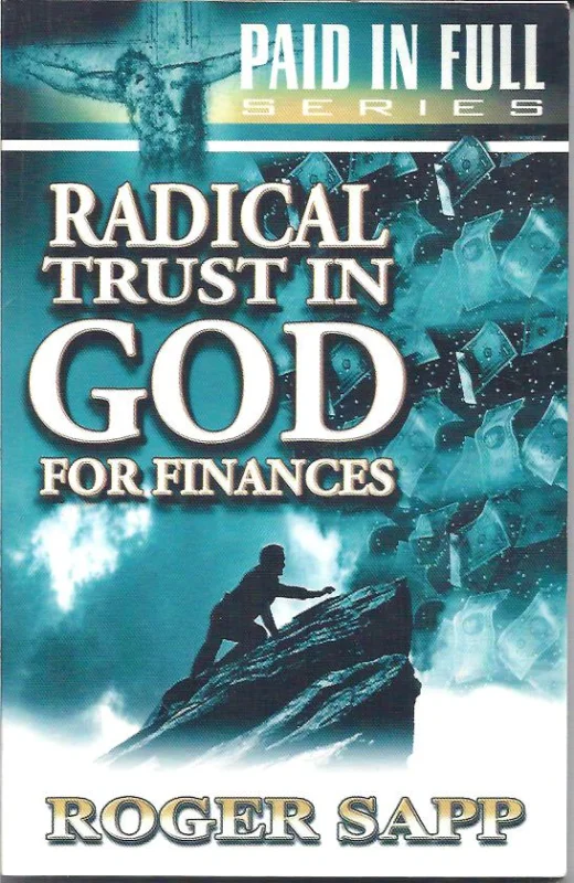 Merkproduct Radical trust in God for finances – Roger Sapp