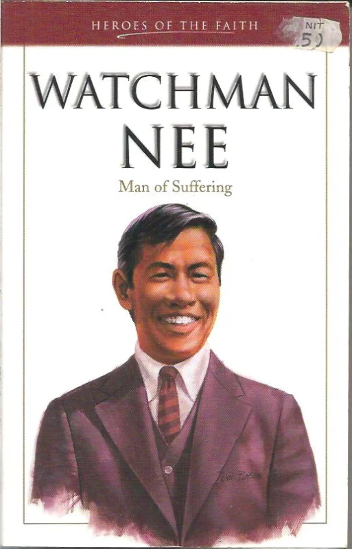 Watchman Nee: Man of Suffering – Bob Laurent Op = Op