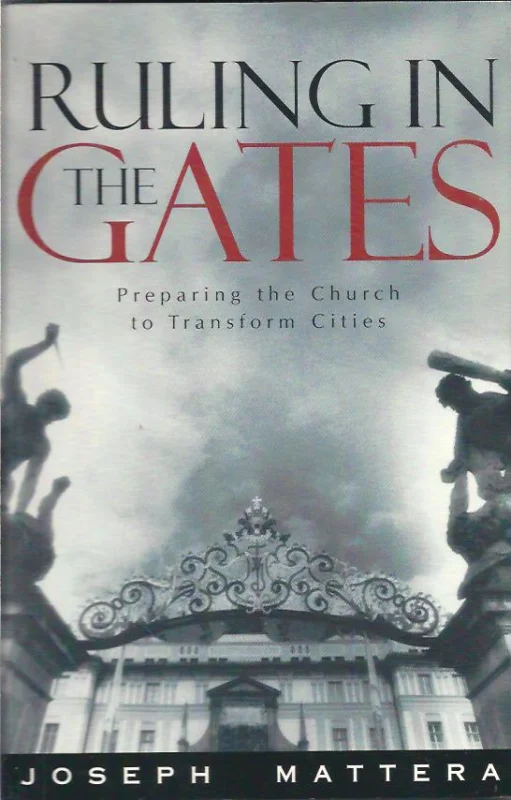 Ruling In The Gates : Preparing the Church to Transform Cities – Joseph Mattera Superprijs