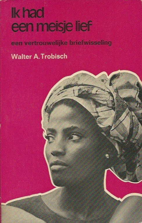 Goedkoop Ik had een meisje lief : een vertrouwelijke briefwisseling – Walter Trobisch (20e druk)