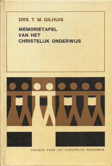 Memorietafel van het christelijk onderwijs : de geschiedenis van de schoolstrijd – T.M. Gilhuis (2e herziene druk) Must-Have