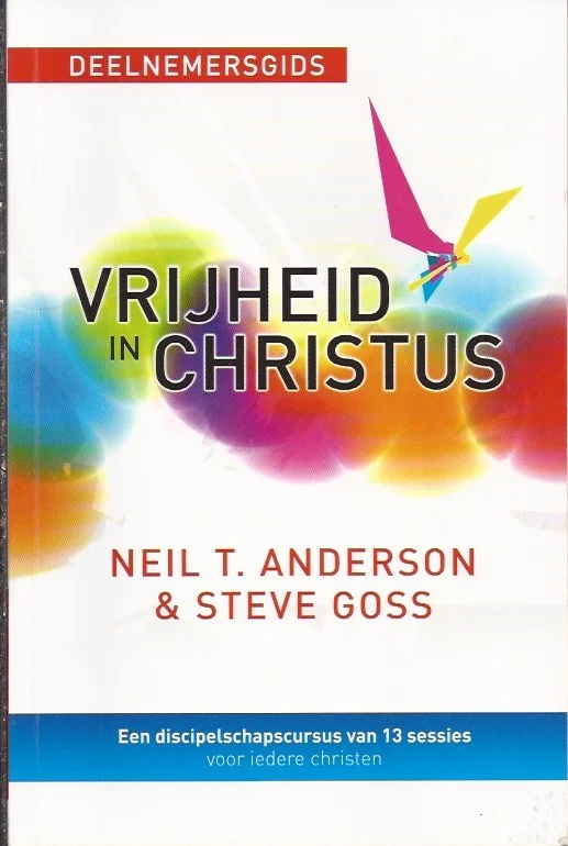 Speciale Aanbieding Vrijheid in Christus DEELNEMERSGIDS – Neil T. Anderson & Steve Goss