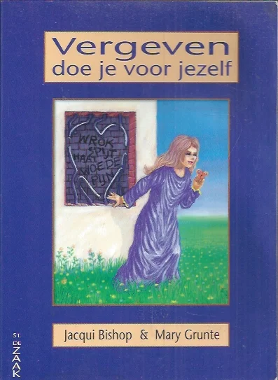 Vergeven doe je voor jezelf – J. Bishop & M. Grunte Shop Nu