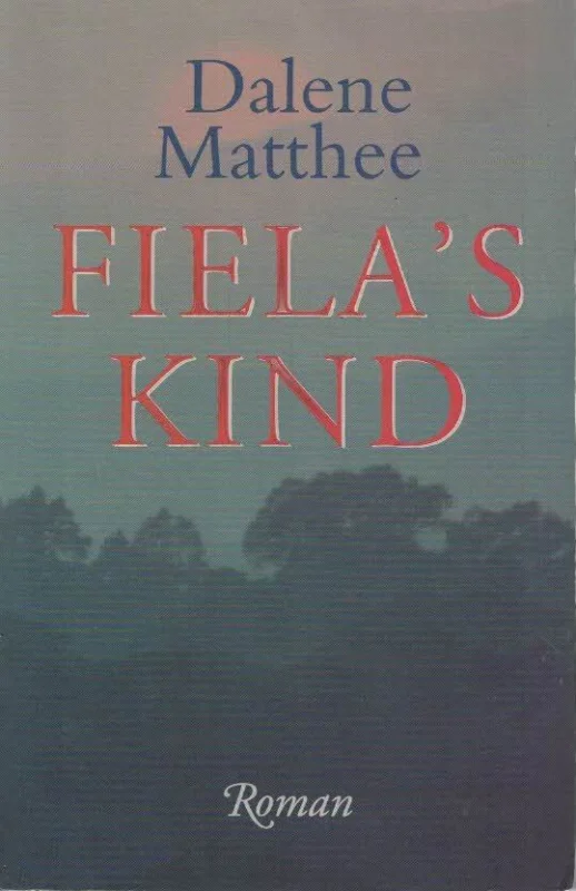 Finale Uitverkoop Fiela’s kind – Dalene Matthee