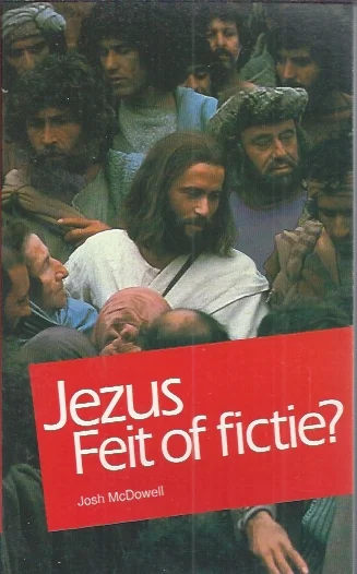 Jezus, Feit Of Fictie? – Josh McDowell (1e druk) Alleen Vandaag
