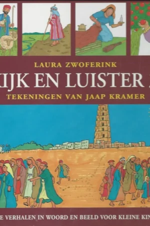 Aanbieding Kijk en luister : bijbelse verhalen in woord en beeld voor kleine kinderen 3 – Laura Zwoferink ; tekeningen van Jaap Kramer (3e druk)