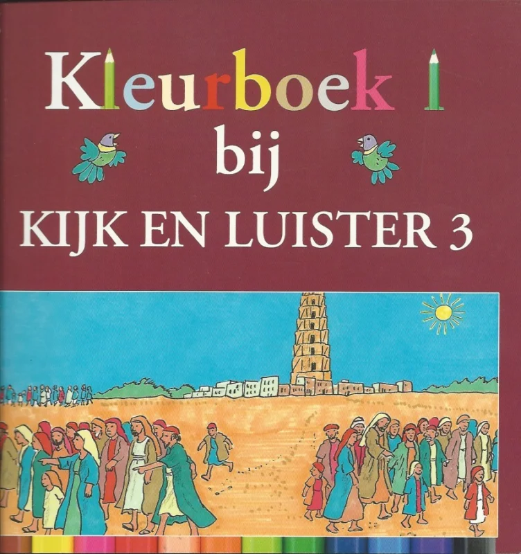 Kleurboek bij Kijk en luister 3 – Laura Zwoferink ; tekeningen van Jaap Kramer Alleen Vandaag