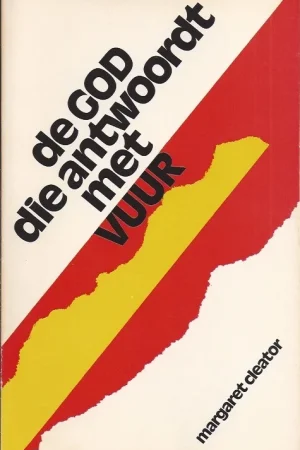 Aanbieding De God die antwoordt met VUUR – Margaret Cleator (157 blz.)