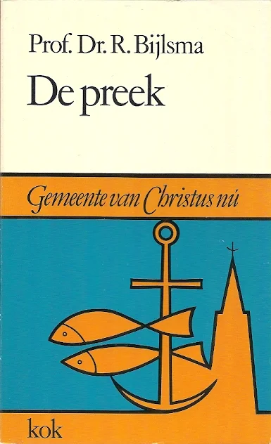 Uitverkoop De preek : Gemeente van Christus nú 1 – Prof.Dr.R. Bijlsma