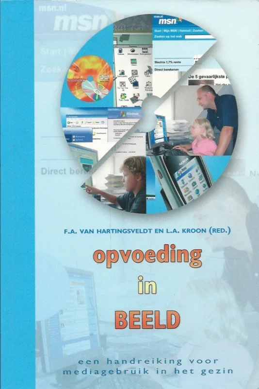 Superprijs Opvoeding in beeld : een handreiking voor mediagebruik in het gezin – F.A. van Hartingsveldt en L.A. Kroon (red.)