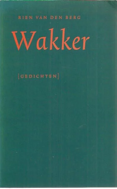 Tijdelijk Beschikbaar Wakker : (gedichten) – Rien van den Berg.