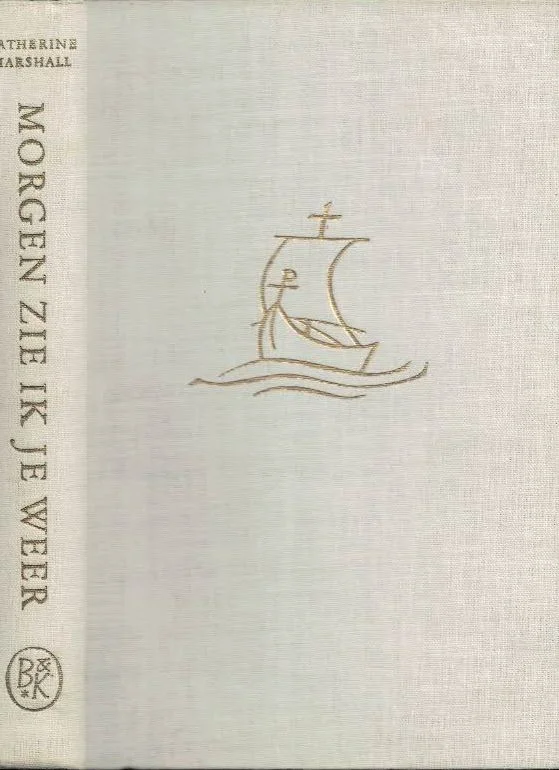 Gereduceerde Prijs Morgen zie ik je weer : het levensverhaal van Peter Marshall – Catherine Marshall (2e druk Hardcover)
