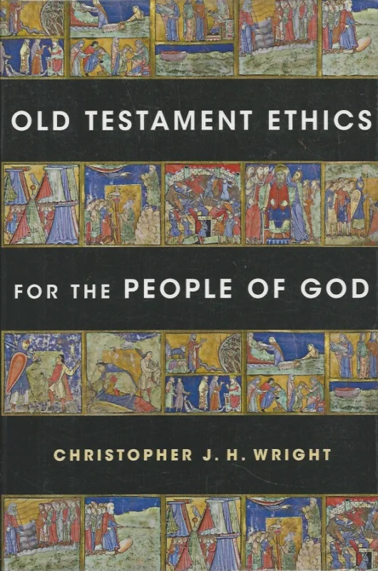 Old Testament Ethics for the People of God – Christopher J. H. Wright(extra plastic seal) Exclusieve Aanbieding