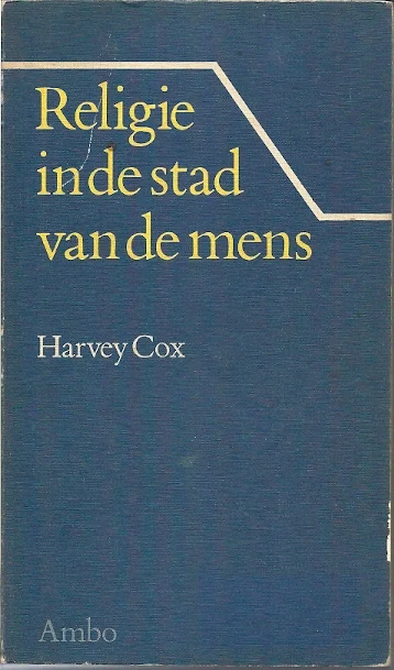 Hete Deal Religie in de stad van de mens : naar een postmoderne theologie – Harvey Cox