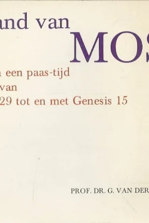 Aan de hand van moses 1 : de profilering van een paas-tijd onder het beslag van Deuteronomium 29 tot en met Genesis 15 : aflevering 42 – Prof. Dr. G. van der Leeuw-Stichting Veilige Betaling